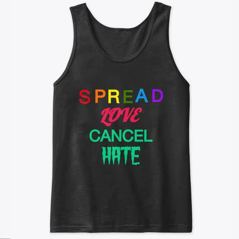 Spread Love Cancel Hate